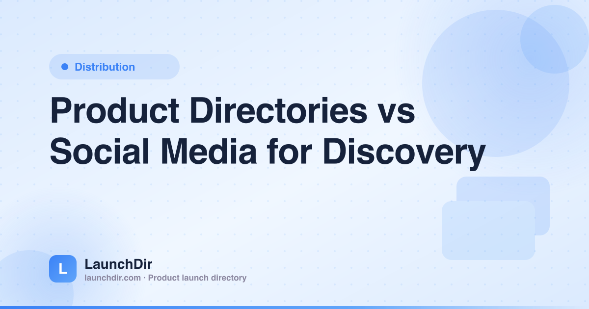 Product Directories vs Social Media: Which Is Better for Startup Discovery?