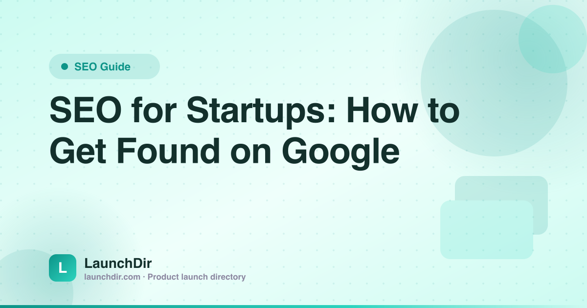 SEO for Startups: How to Get Found on Google in 2026